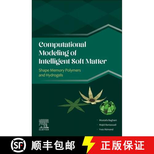 【3-4周达】Computational Modeling of Intelligent Soft Matter: Shape Memory Polymers and Hydrogels [9780443194207]