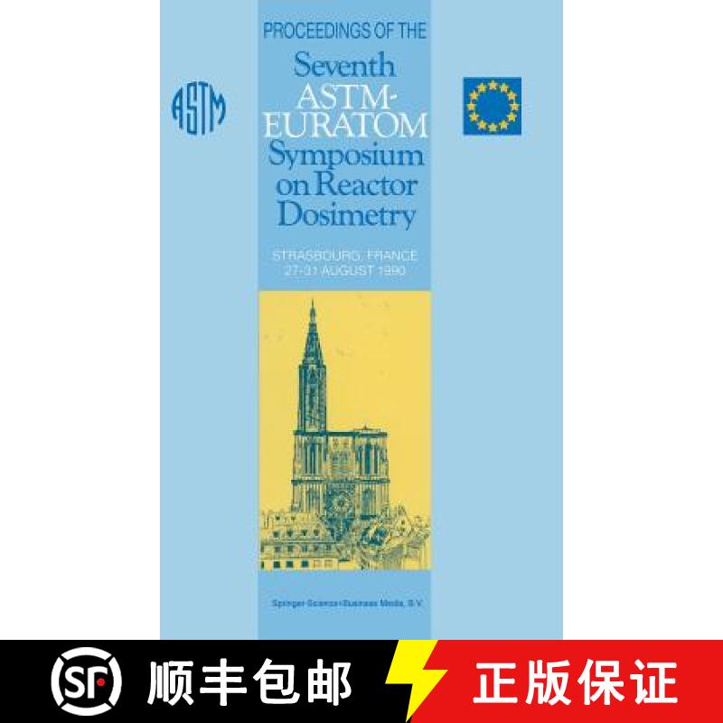 【3-4周达】Proceedings of the Seventh ASTM-Euratom Symposium on Reactor Dosimetry : Strasbourg, Franc... [9780792317920]