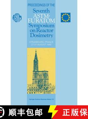 【3-4周达】Proceedings of the Seventh ASTM-Euratom Symposium on Reactor Dosimetry : Strasbourg, Franc... [9780792317920]