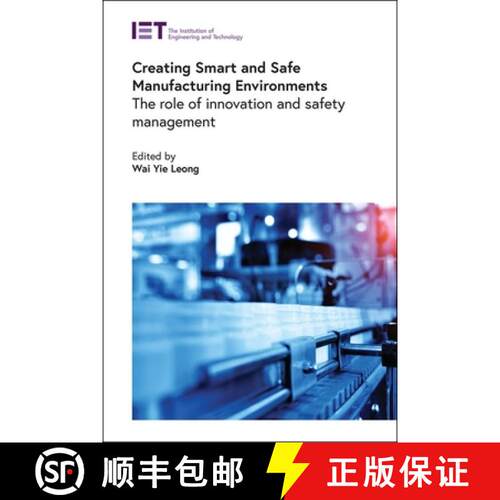 【3-4周达】精装 Creating Smart and Safe Manufacturing Environments: The role of innovation and safety... [9781837242733]