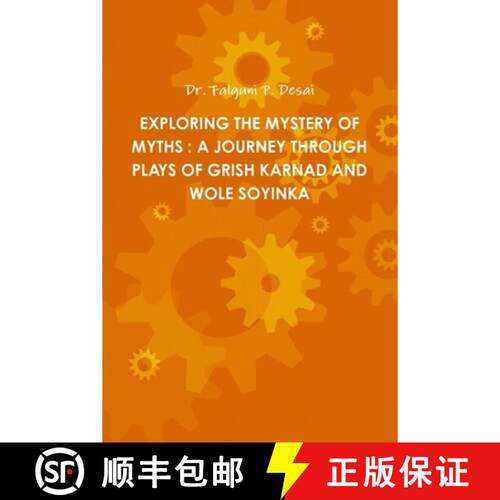 【3-4周达】EXPLORING THE MYSTERY OF MYTHS : A JOURNEY THROUGH PLAYS OF GRISH KARNAD AND WOLE SOYINKA [9781312811195]