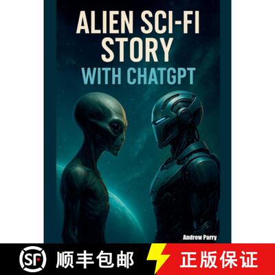 【3-4周达】Alien Sci-Fi Story with ChatGPT [9798231341238]