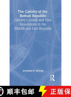 【3-4周达】Cavalry of the Roman Republic: Cavalry Combat and Elite Reputations in the Middle and Late... [9780415257138]