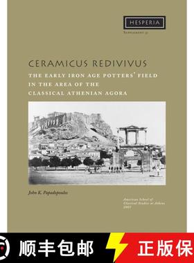 【3-4周达】Ceramicus Redivivus : The Early Iron Age Potters' Field in the Area of the Classical Athen... [9780876615317]