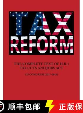 【3-4周达】The Complete Text of H.R.1 - Tax Cuts and Jobs ACT [9781612423913]