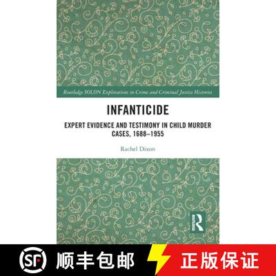 【3-4周达】Infanticide: Expert Evidence and Testimony in Child Murder Cases, 1688-1955 [9780367439231]