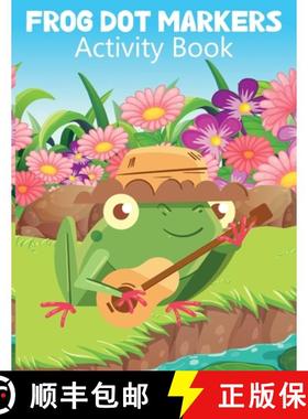 预订 Frog Dot Marker Activity Book for Kids : Dot Marker Coloring Book for Kids, Activity Book for Ch... [9789493765276]