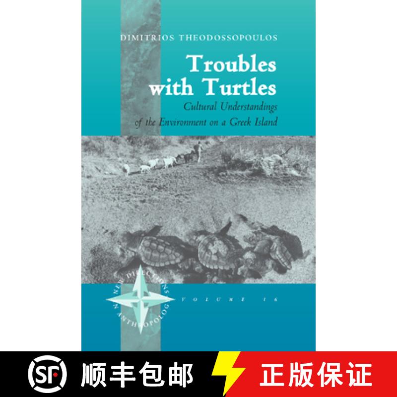 【3-4周达】Troubles with Turtles: Cultural Understandings of the Environment on a Greek Island [9781571815965]