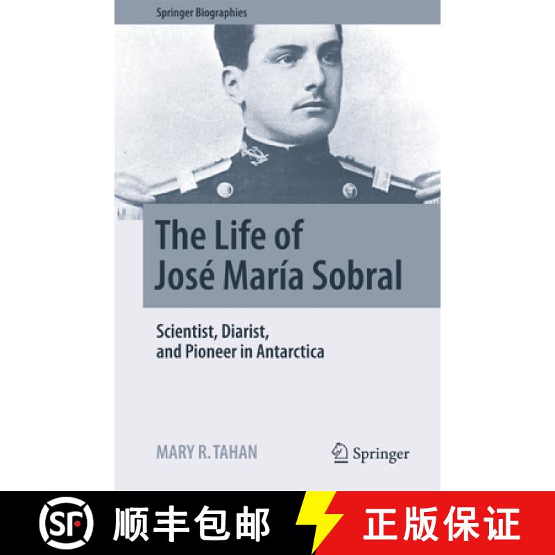 【3-4周达】The Life of José María Sobral: Scientist, Diarist, and Pioneer in Antarctica [9783319672670]