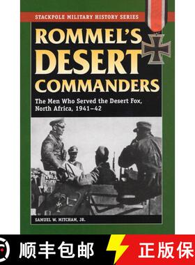 【3-4周达】Rommel's Desert Commanders : The Men Who Served the Desert Fox, North Africa, 1941-42 [9780811735100]