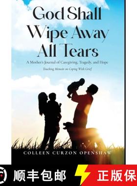 【3-4周达】God Shall Wipe Away All Tears: A Mother's Journal of Caregiving, Tragedy, and Hope [9798893305852]