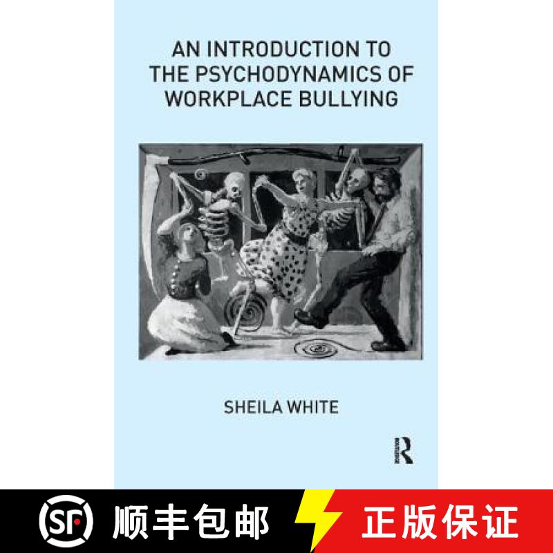 【3-4周达】An Introduction to the Psychodynamics of Workplace Bullying [9781780491622]