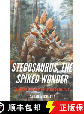 【3-4周达】Stegosaurus, the Spiked Wonder: A Kids Guide to Stegosaurus [9798224604036]