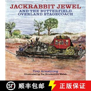 【3-4周达】精装 Jackrabbit Jewel and the Butterfield Overland Stagecoach [9780875658865]