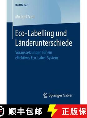 【3-4周达】Eco-Labelling und Länderunterschiede : Voraussetzungen für ein effektives Eco-Label-Syst... [9783658187248]