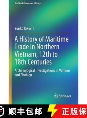 【3-4周达】A History of Maritime Trade in Northern Vietnam, 12th to 18th Centuries : Archaeological I... [9789811646355]