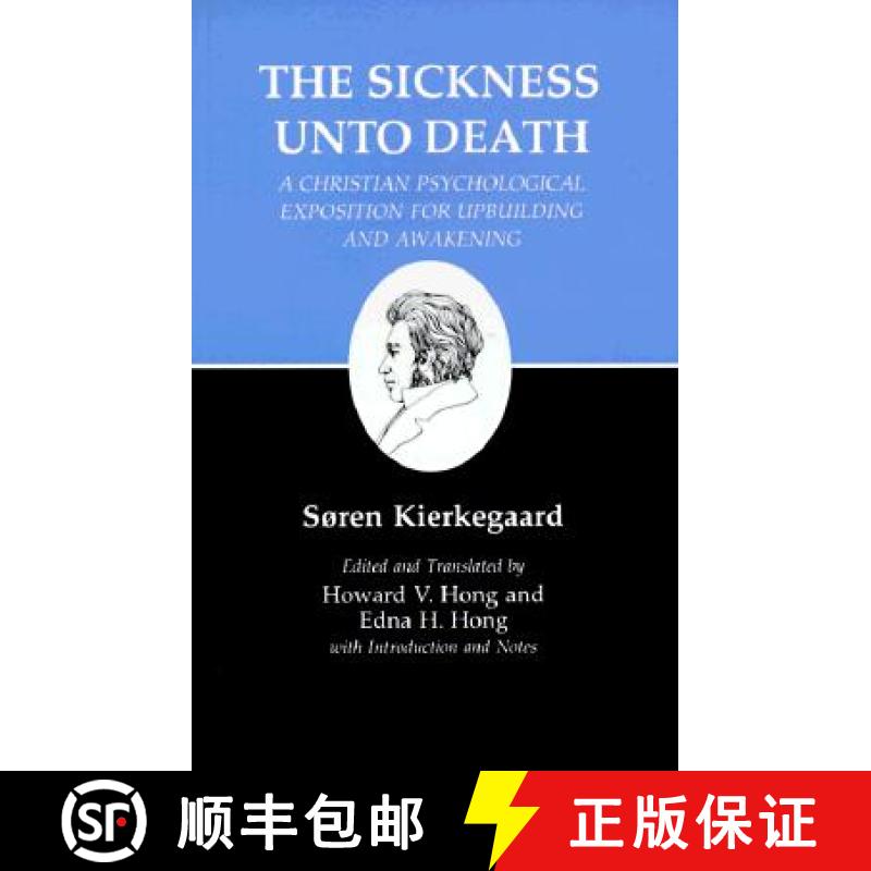 【3-4周达】Sickness Unto Death: A Christian Psychological Exposition for Upbuilding and Awakening: Si... [9780691020280]
