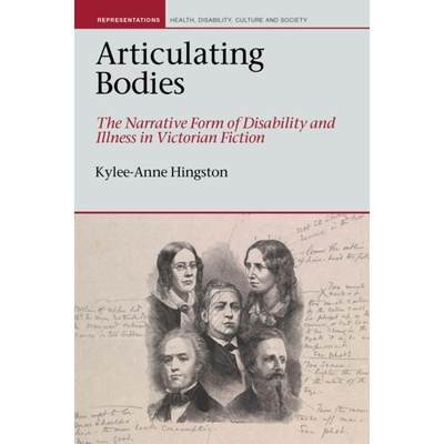 【4周达】Articulating Bodies: The Narrative Form of Disability and Illness in Victorian Fiction [9781789620757]