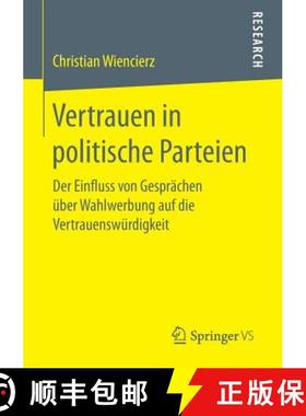 【3-4周达】Vertrauen in politische Parteien : Der Einfluss von Gesprächen über Wahlwerbung auf die ... [9783658155667]