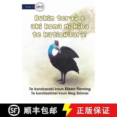 【3-4周达】Why the Cassowary Doesn't Fly - Bukin teraa e aki kona ni kiba te katiowaari (Te Kiribati) [9781922844286]