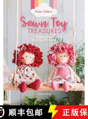 【3-4周达】Anita Catita's Sewn Toy Treasures: 15 Easy Patterns Bursting with Charm [9781446308288]