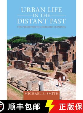 【3-4周达】Urban Life in the Distant Past: The Prehistory of Energized Crowding [9781009249041]