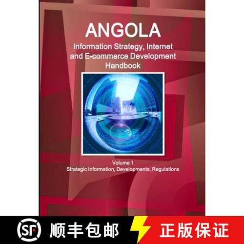 【3-4周达】Angola Information Strategy, Internet and E-commerce Development Handbook Volume 1 Strateg... [9781514519905]