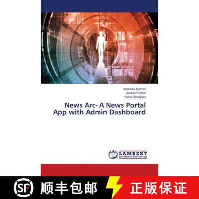【3-4周达】News Arc- A News Portal App with Admin Dashboard (Aufl.) [9786208451004]