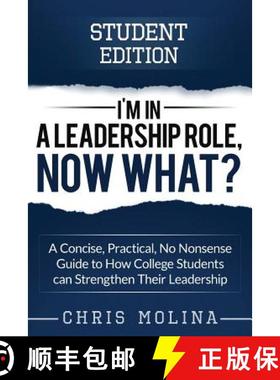 【3-4周达】I'm in a Leadership Role, Now What?: A Concise, Practical, No Nonsense Guide to How Colleg... [9780578470429]
