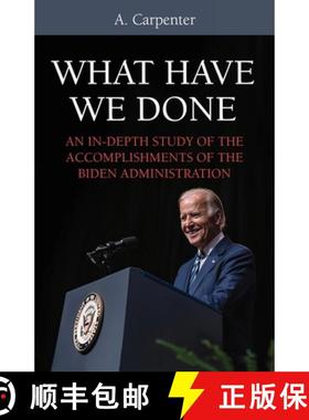 【3-4周达】What Have We Done?: An In-Depth Study of the Accomplishments of the Biden Administration [9781662951473]