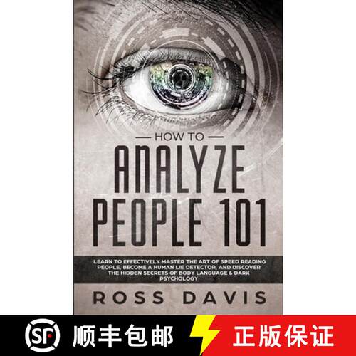 【3-4周达】How To Analyze People 101: Learn To Effectively Master The Art of Speed Reading People, Be... [9781913327231]