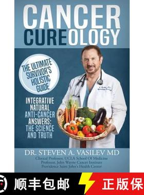 预订 Cancer Cureology: The Ultimate Survivor's Holistic Guide: Integrative, Natural, Anti-Cancer Answ... [9781942065234]