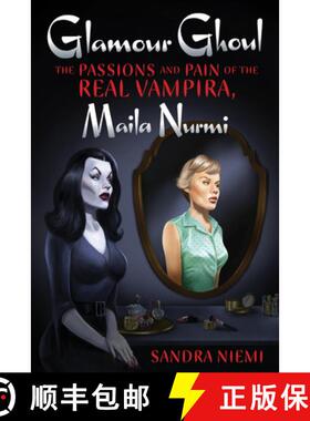 【3-4周达】Glamour Ghoul: The Passions and Pain of the Real Vampira, Maila Nurmi [9781627311007]