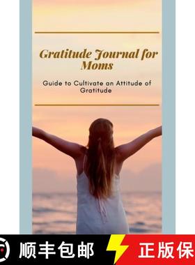 预订 Gratitude Journal for Moms  Guide to cultivate an Attitude of Gratitude: Prompted Journal for bu... [9788049474662]