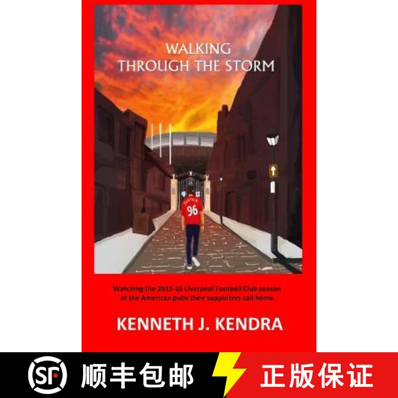 【3-4周达】Walking Through The Storm: Watching the 2015-16 Liverpool Football Club season at the Nort... [9780692829561]