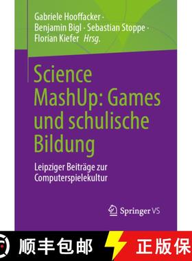 【3-4周达】Science MashUp: Games und schulische Bildung : Leipziger Beiträge zur Computerspielekultur [9783658485054]