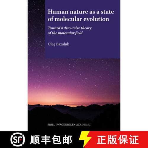 【3-4周达】Human Nature as a State of Molecular Evolution: Toward a Discursive Theory of the Molecula... [9789004778856]