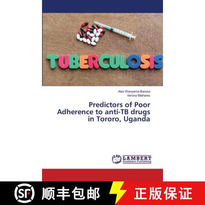 预订 Predictors of Poor Adherence to anti-TB drugs in Tororo, Uganda [9786139958337]