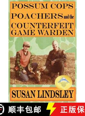 预订 Possum Cops, Poachers and the Counterfeit Game Warden [9780997292022]