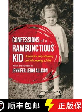 【3-4周达】Confessions of a Rambunctious Kid: A Quest for Self-Discovery and the Meaning of Life [9780990771203]