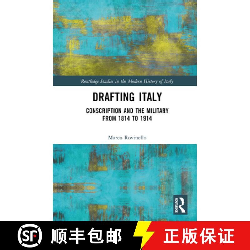 【3-4周达】Drafting Italy: Conscription and the Military from 1814 to 1914 [9781032420967]