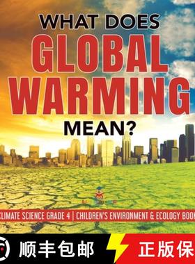 【3-4周达】What Does Global Warming Mean? | Climate Science Grade 4 | Children's Environment & Ecolog... [9781541953468]