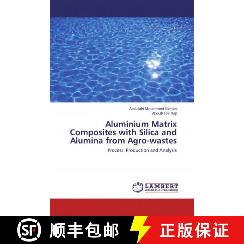 预订 Aluminium Matrix Composites with Silica and Alumina from Agro-wastes [9786135858747]