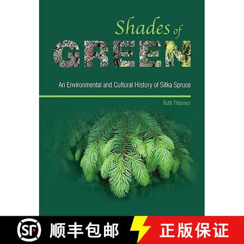 【3-4周达】Shades of Green: An Environmental and Cultural History of Sitka Spruce [9781909686779]