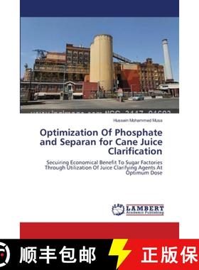 预订 Optimization Of Phosphate and Separan for Cane Juice Clarification [9783659550836]