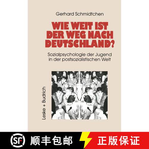 【3-4周达】Wie weit ist der Weg nach Deutschland? : Sozialpsychologie der Jugend in der postsozialist... [9783322958648]