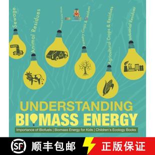 【3-4周达】Understanding Biomass Energy - Importance of Biofuels | Biomass Energy for Kids | Children... [9798869436894]