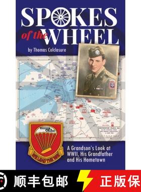 【3-4周达】Spokes of the Wheel: A Grandson's Look at WWII, His Grandfather and His Hometown. [9798218460105]