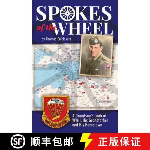 【3-4周达】Spokes of the Wheel: A Grandson's Look at WWII, His Grandfather and His Hometown. [9798218460105]