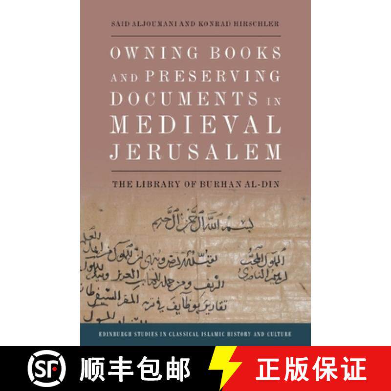 【3-4周达】Owning Books and Preserving Documents in Medieval Jerusalem: The Library of Burhan Al-Din [9781474492072]